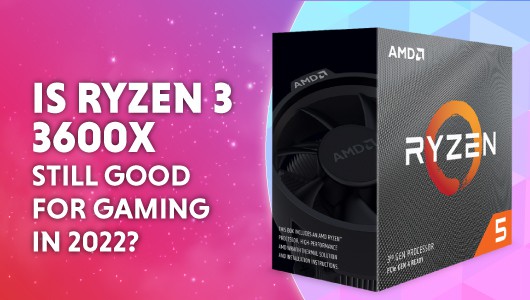 is ryzen 5 3600x good for gaming