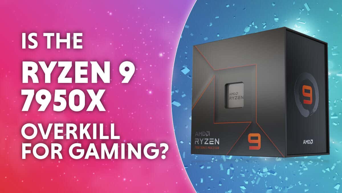 Is the Ryzen 9 7950X overkill for gaming?