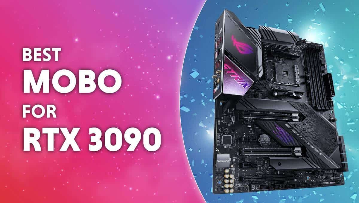 Best Motherboard For RTX 3090 – Do I need to upgrade my motherboard?