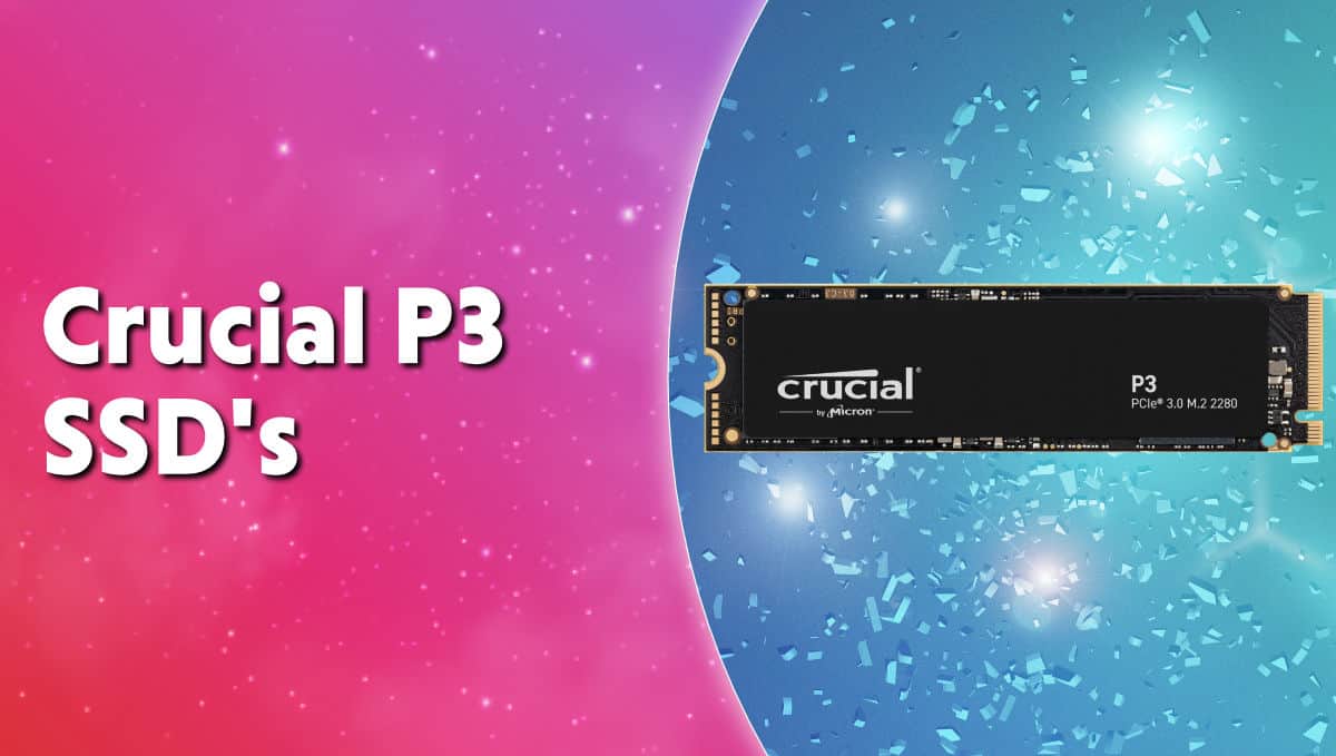 P3 et P3 Plus : des SSD Crucial en PCIe 3.0 et PCIe 4.0 !