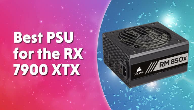 Best PSU for 7900 XTX