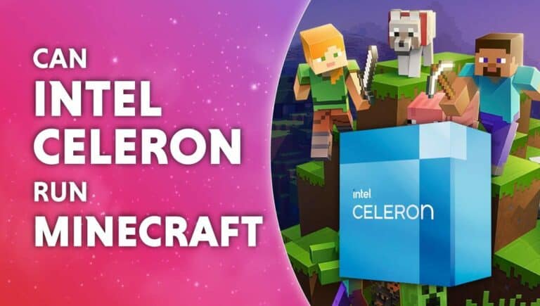 Can run Intel Celeron Minecraft