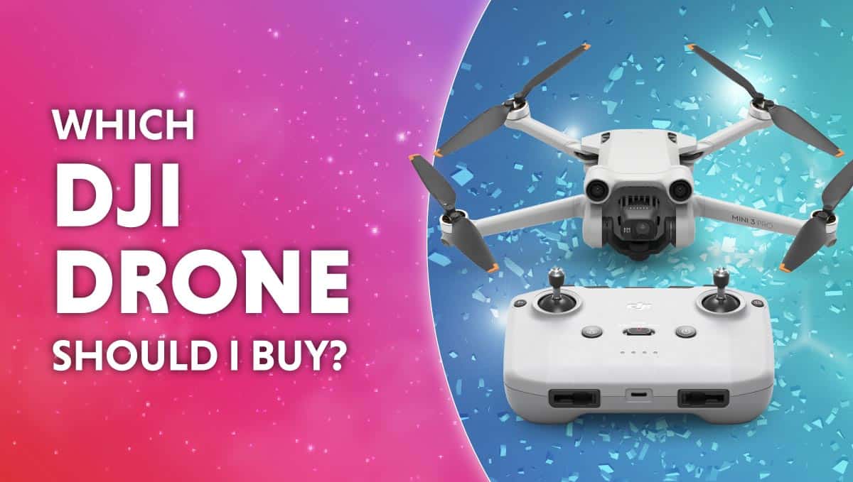 Which DJI drone should you buy?