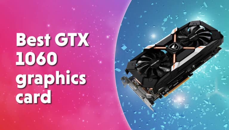 Best GTX 1060 graphics card