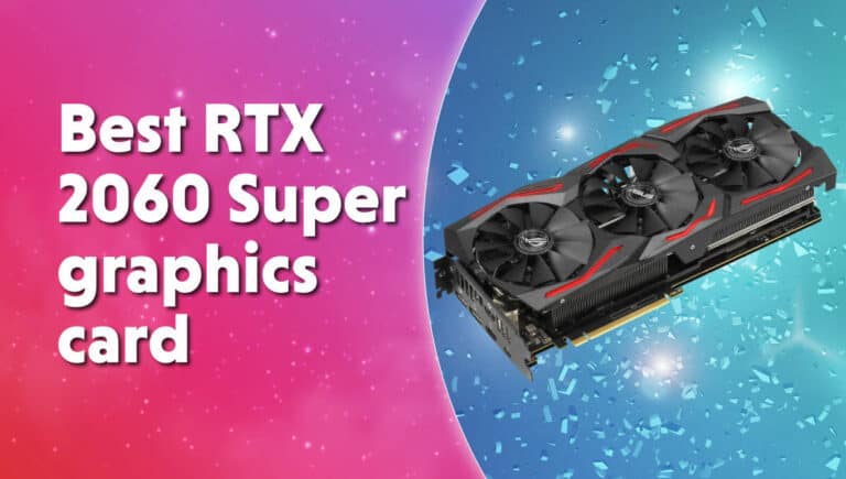 Best RTX 2060 Super graphics card