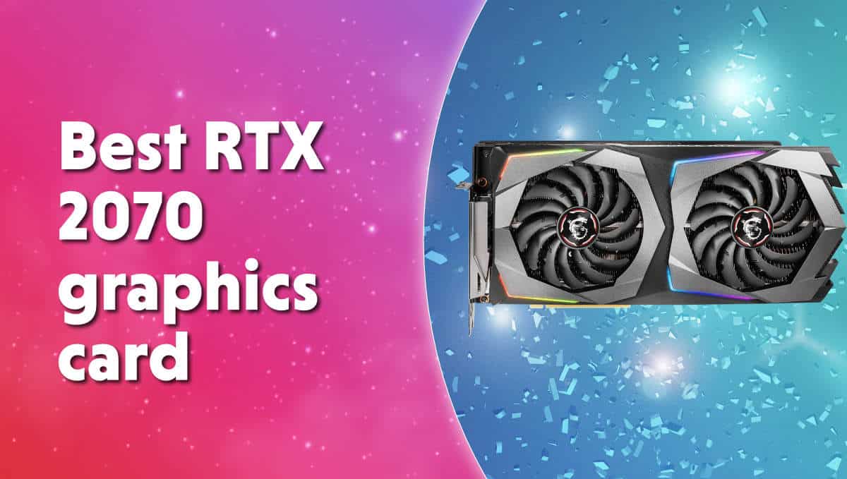 tyk Overleve trend Best RTX 2070 graphics cards 2023 | WePC