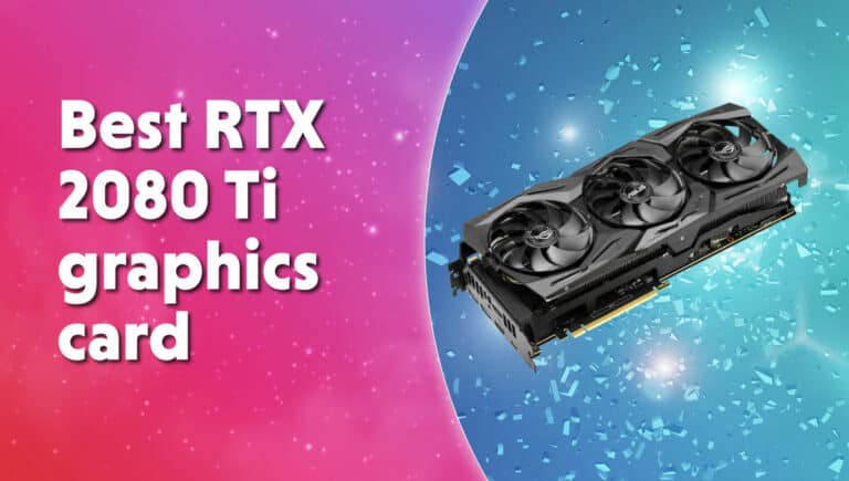 Best RTX 2080 Ti graphics card