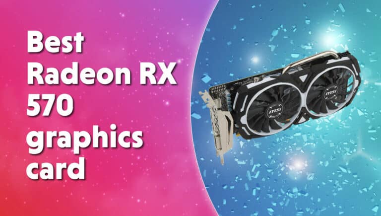 Best Radeon RX 570 graphics card
