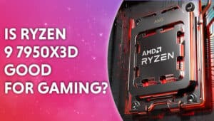 Is Ryzen 9 7950X3D good for gaming