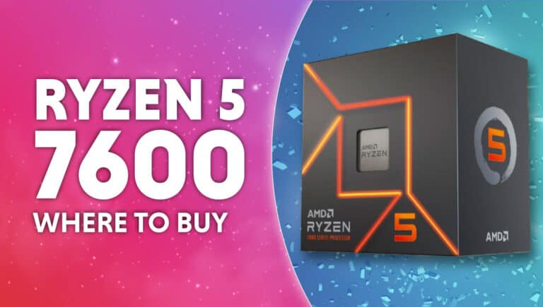 Where to buy Ryzen 5 7600