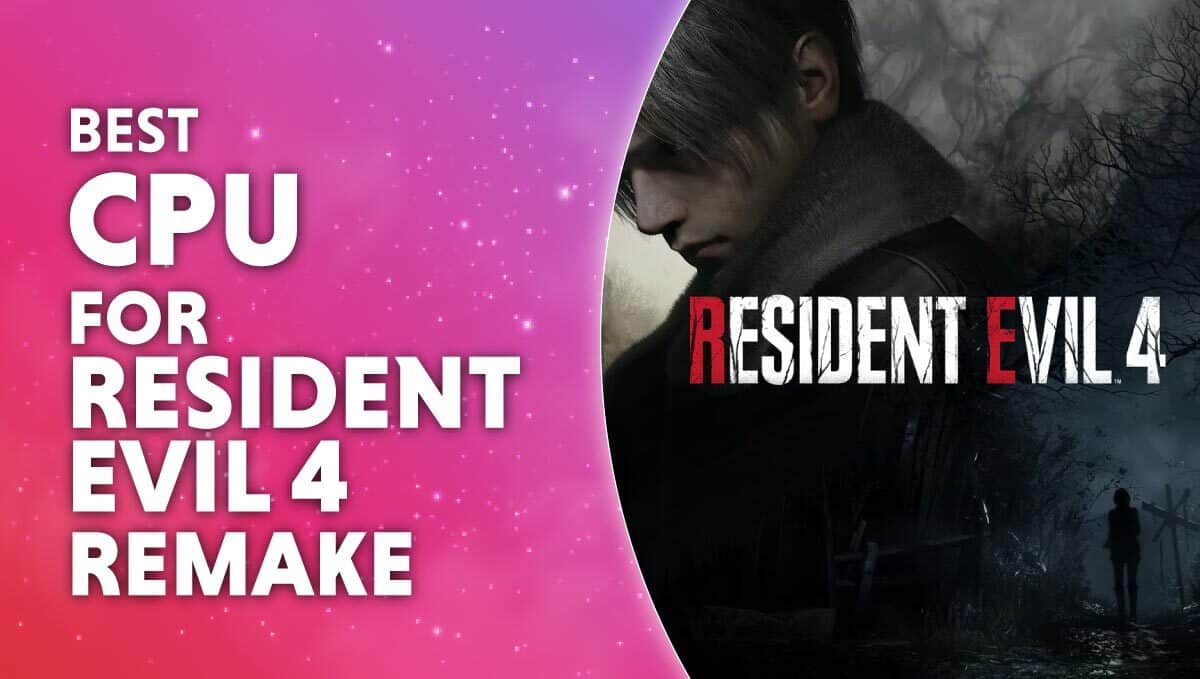 Best CPU for Resident Evil 4 Remake