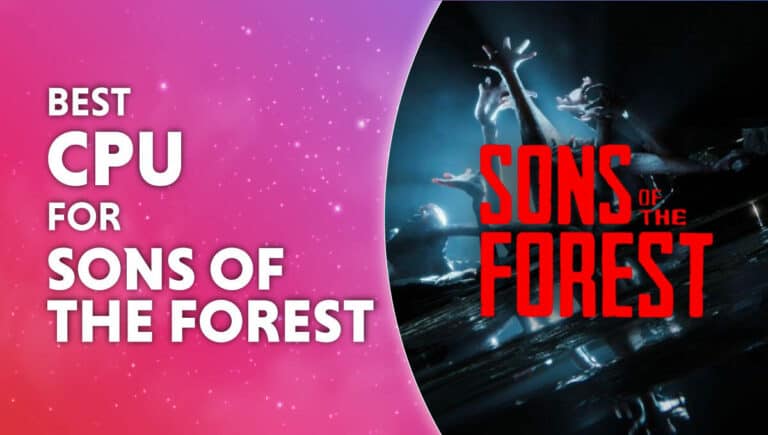 best cpu for sons of the forest 1