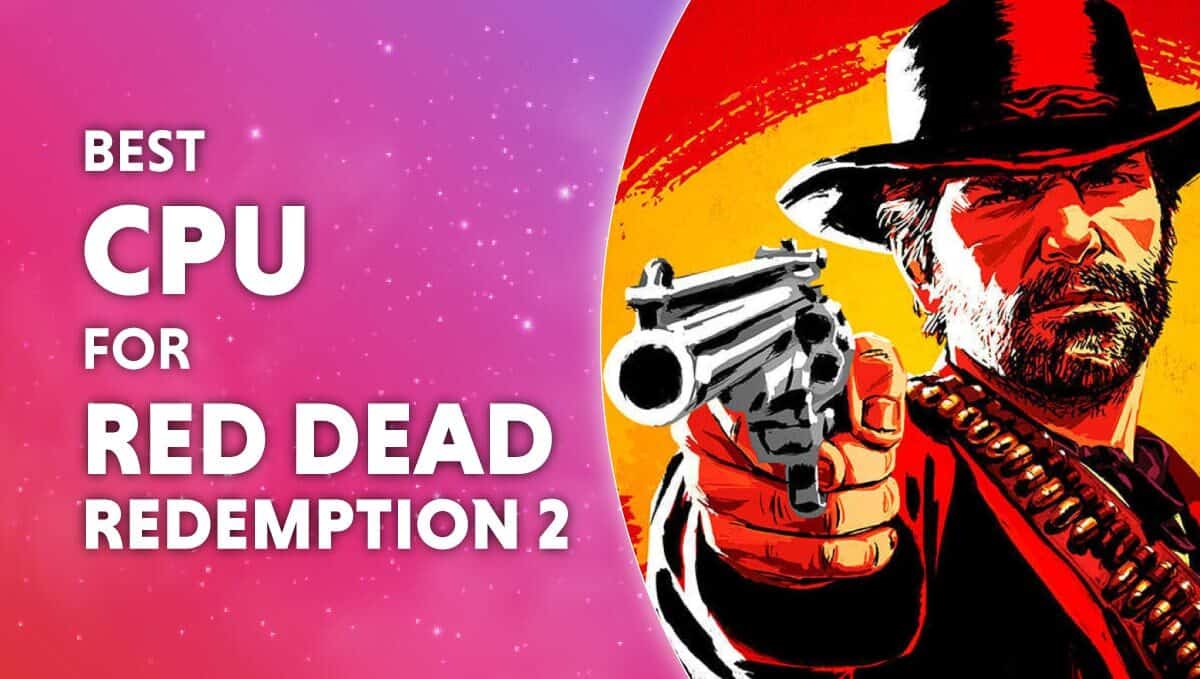 Kammer øverst Sæt tøj væk Best CPU for Red Dead Redemption 2 | WePC