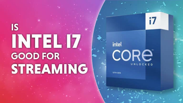 is intel i7 good for streaming