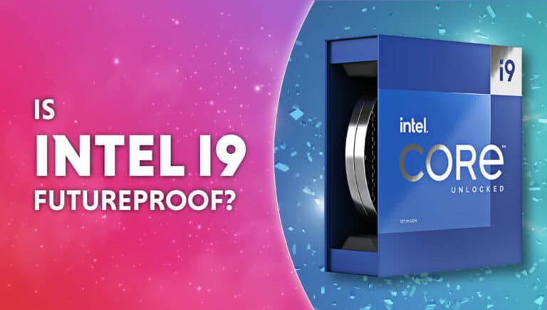 Is Intel Core i9 future-proof?