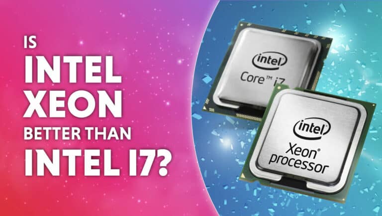 is intel xeon better than intel i7