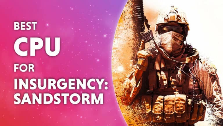 best cpu for Insurgency SANDSTORM