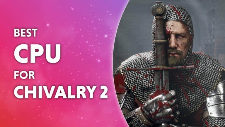 best cpu for chivalry 2