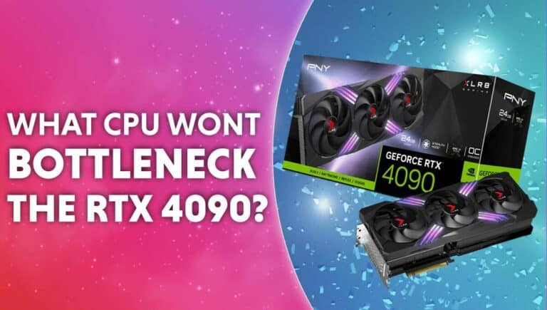 What CPU won't bottleneck the RTX 4090