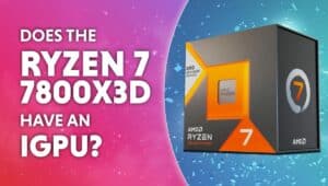 does the 7800x3d have an igpu