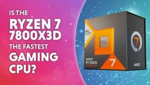 is the 7800x3d the fastest gaming cpu
