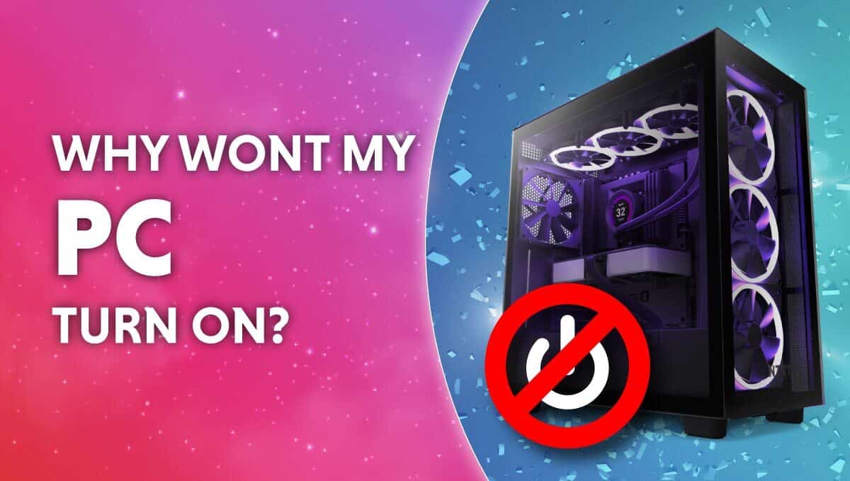 Why won’t my PC turn on?