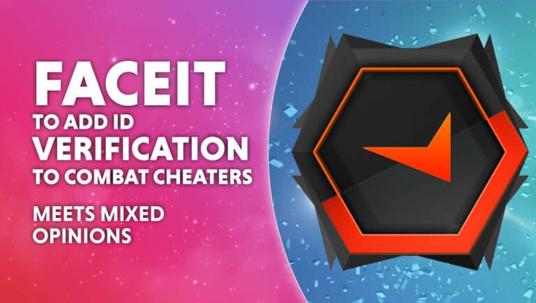 FACEIT to add ID verification to combat cheaters meets mixed opinions