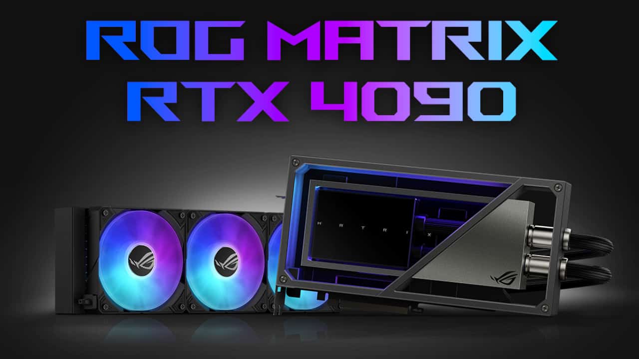 ASUS reveals liquid cooled ROG Matrix GeForce RTX 4090 GPU
