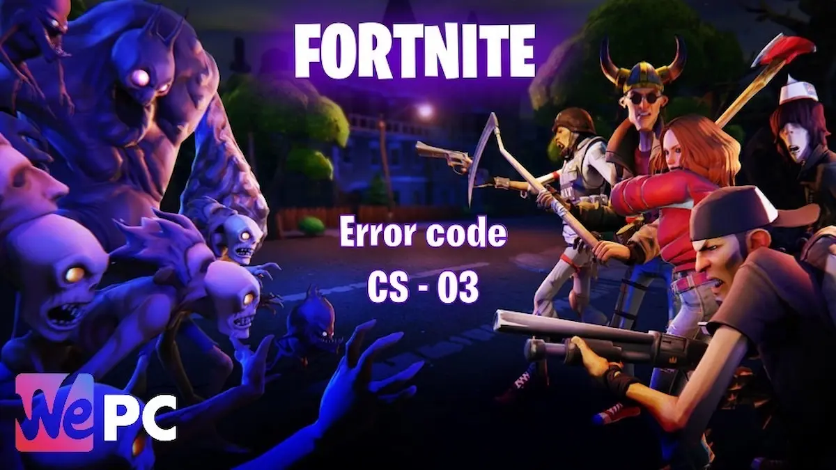 Fortnite Error code CS-03 What is it and how to fix it