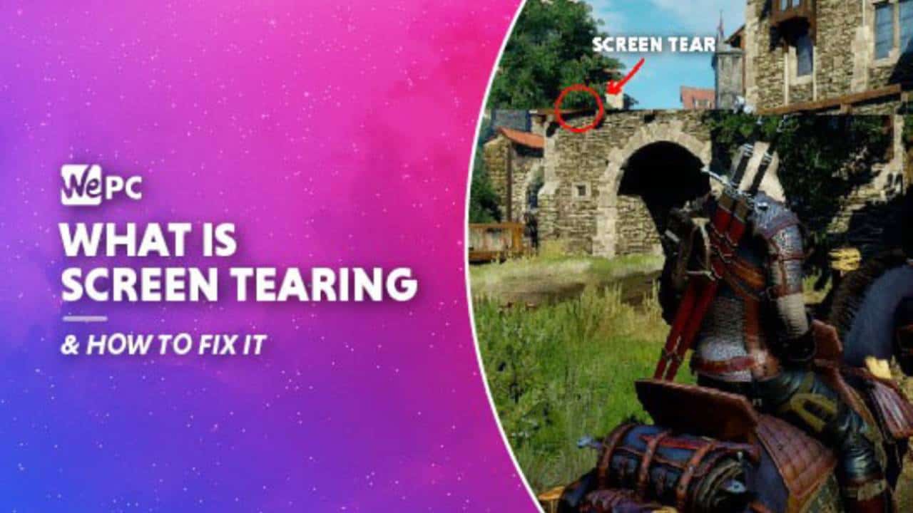 What is screen tearing how to fix screen tear