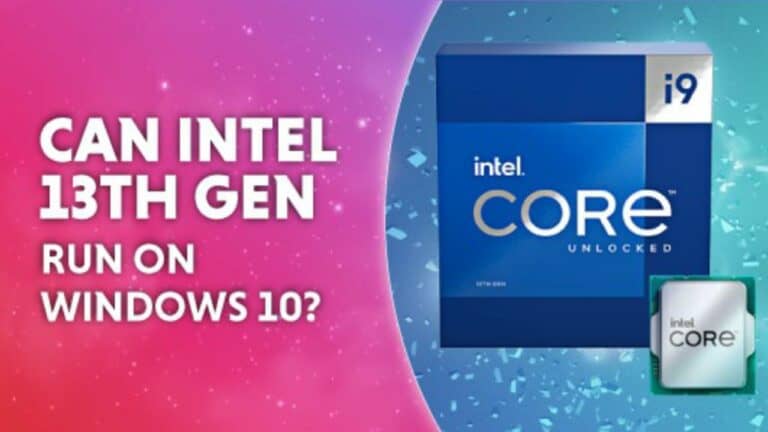 Can Intel 13th gen run on Windows 10