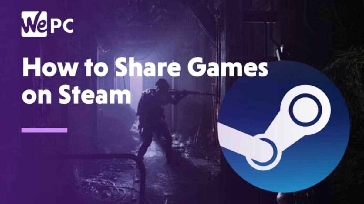 How to share games on Steam with Steam Family Sharing