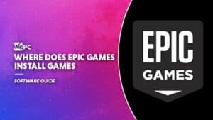 Where does Epic Games install games And how to move installed games